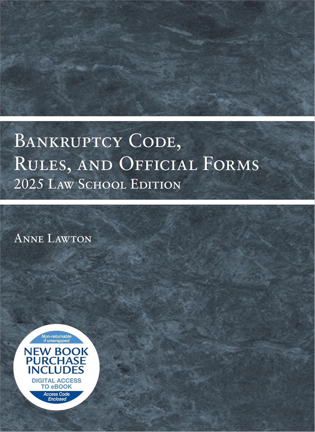Bankruptcy Code, Rules, and Official Forms, Law School Edition (Selected Statutes)