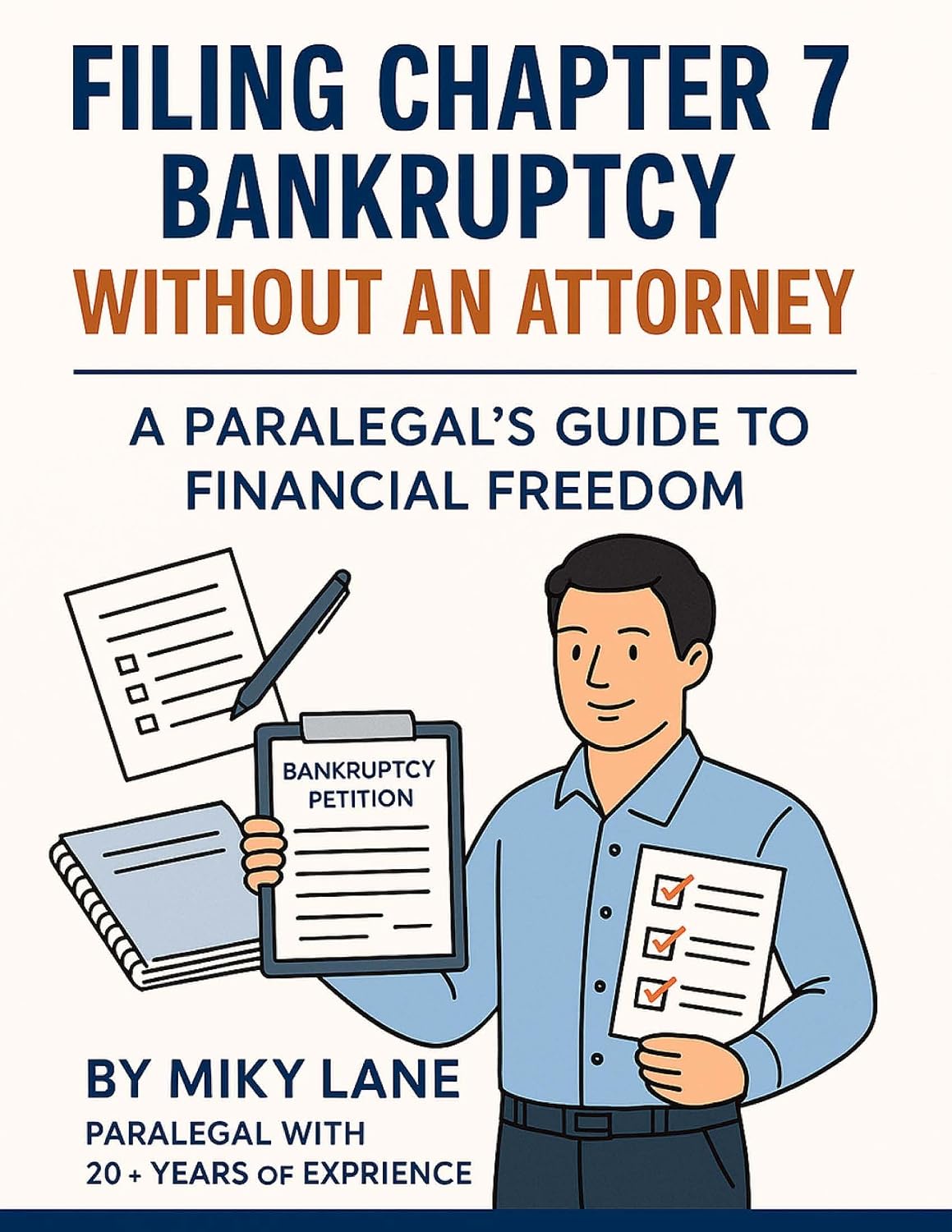Chapter Bankruptcy Guide: How to File Without a Lawyer: A Paralegal’s Step-by-Step Self-Help Book to Financial Freedom
