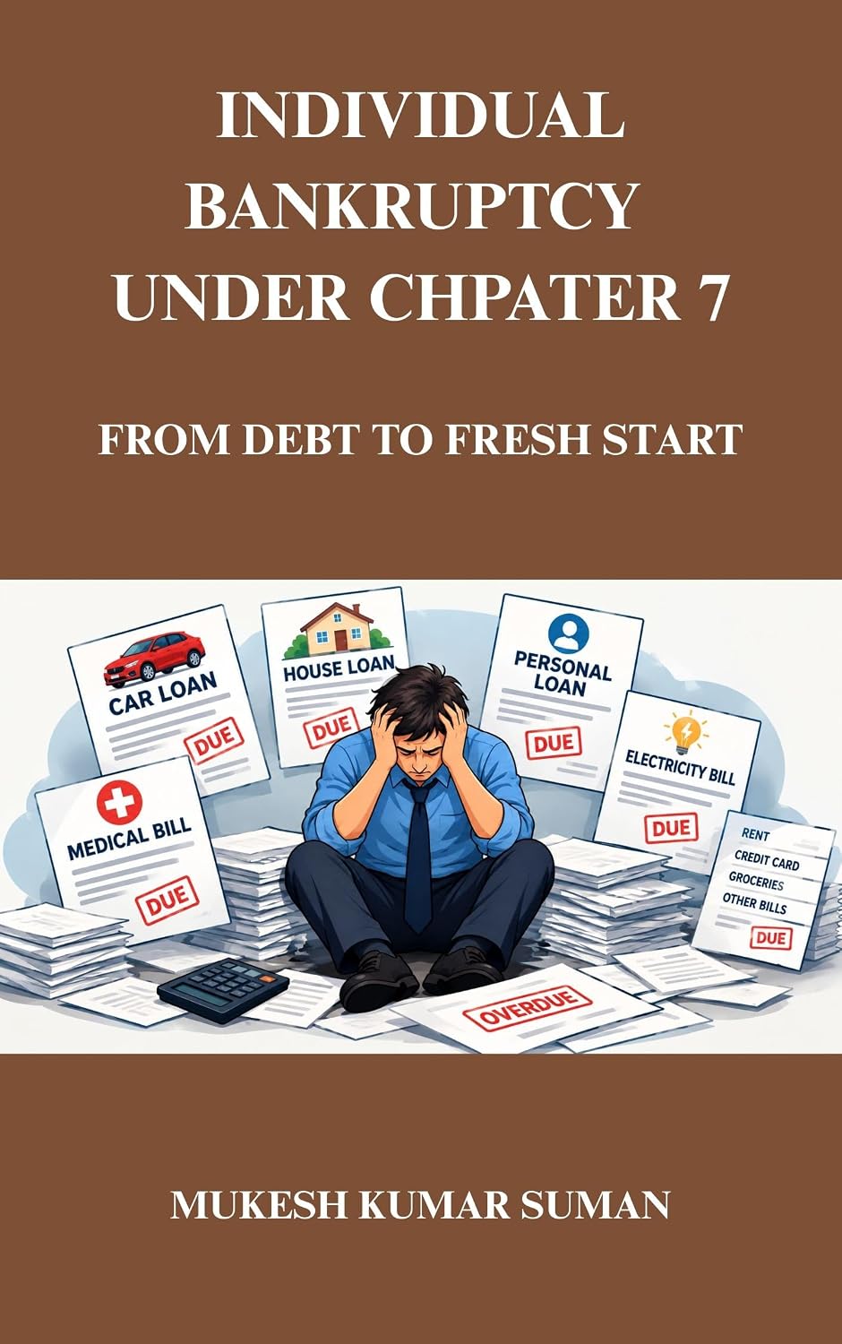 INDIVIDUAL BANKRUPTCY UNDER CHAPTER 7: FROM DEBT TO FRESH START